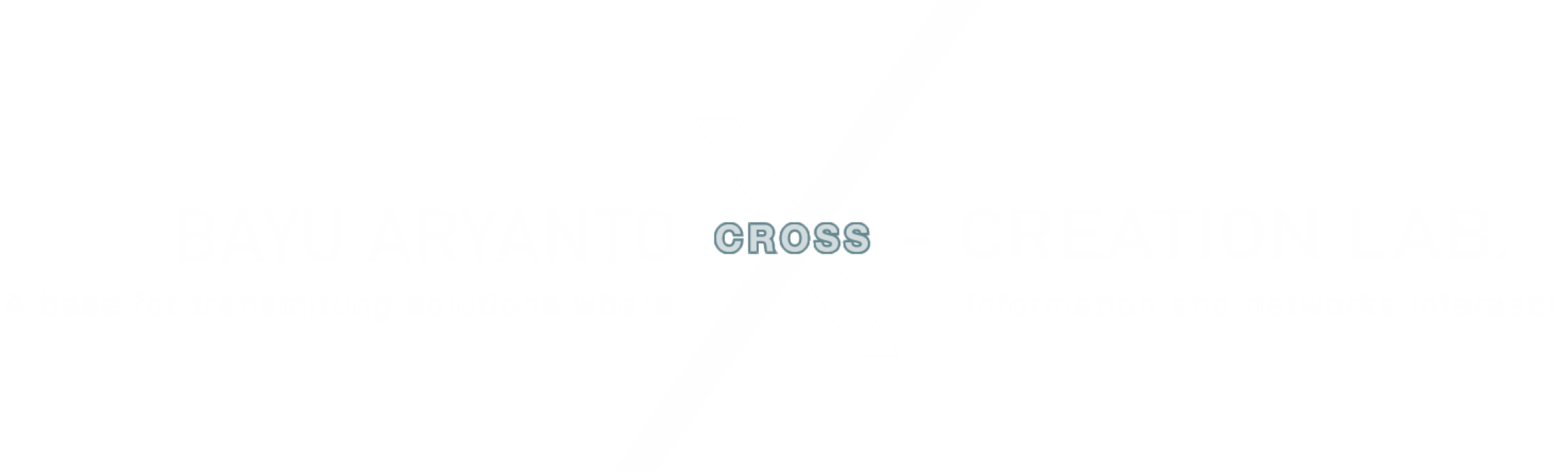 Bayu Aryanto Indonesia X-CREATION LAB. A base for transmitting solutions where information and networks intersect